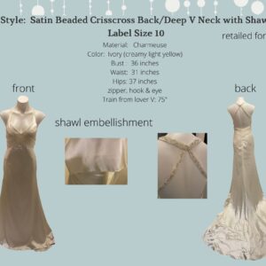 Style:  Satin Beaded Crisscross Back/Deep V Neck with Shawl Label Size 10