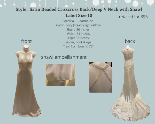 Style:  Satin Beaded Crisscross Back/Deep V Neck with Shawl Label Size 10