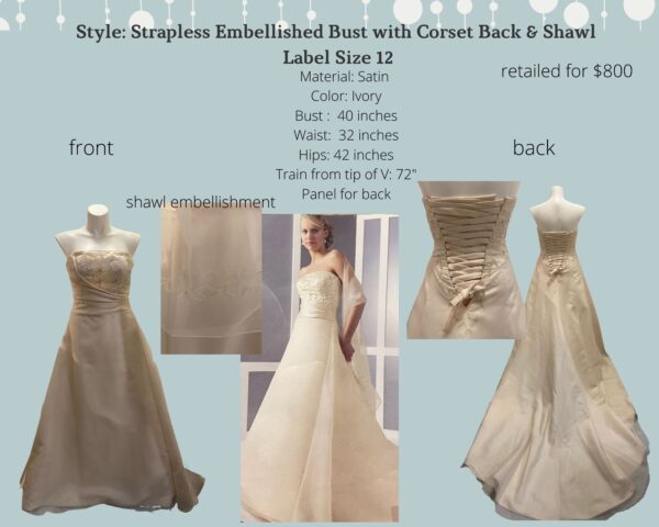 Style: Strapless Embellished Bust with Corset Back & Shawl  Label Size 12