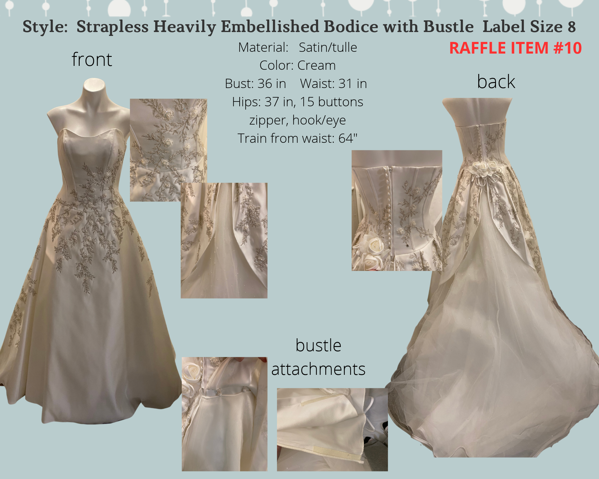 Style: Strapless Heavily Embellished Bodice with Bustle Label Size 8